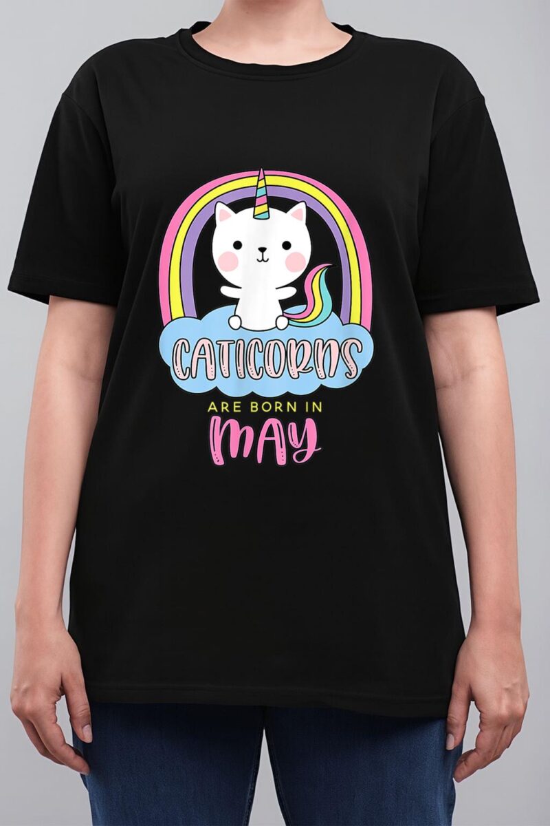 Caticorns Are Born In May Birthday Cat Unicorn Rainbow Cute Women T-Shirt