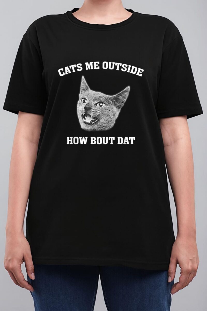 Cats me outside how bout dat Women T-Shirt
