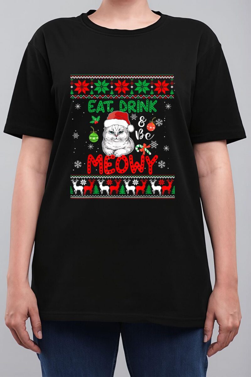Eat, Drink, And Be Meowy - Funny Christmas Cat Outfit Women T-Shirt