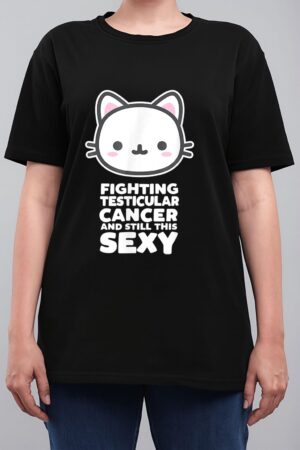 Fighting Esticular Cancer Still His Sexy Quote Cute Cat Women T-Shirt