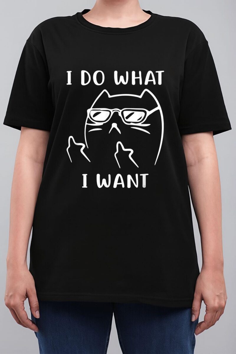 Funny Cat I Do What I Want With My Cat Funny Women T-Shirt