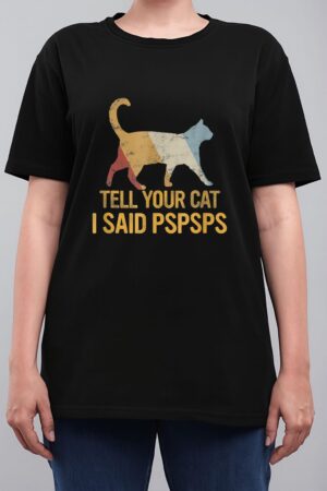 Funny Meow Cat Shirt Retro Tell Your Cat I Said Pspsps Women T-Shirt