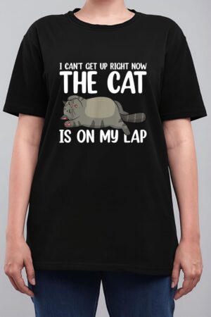 I Canu2019t Get Up Right Now The Cat Is On My Lap Cat Women T-Shirt