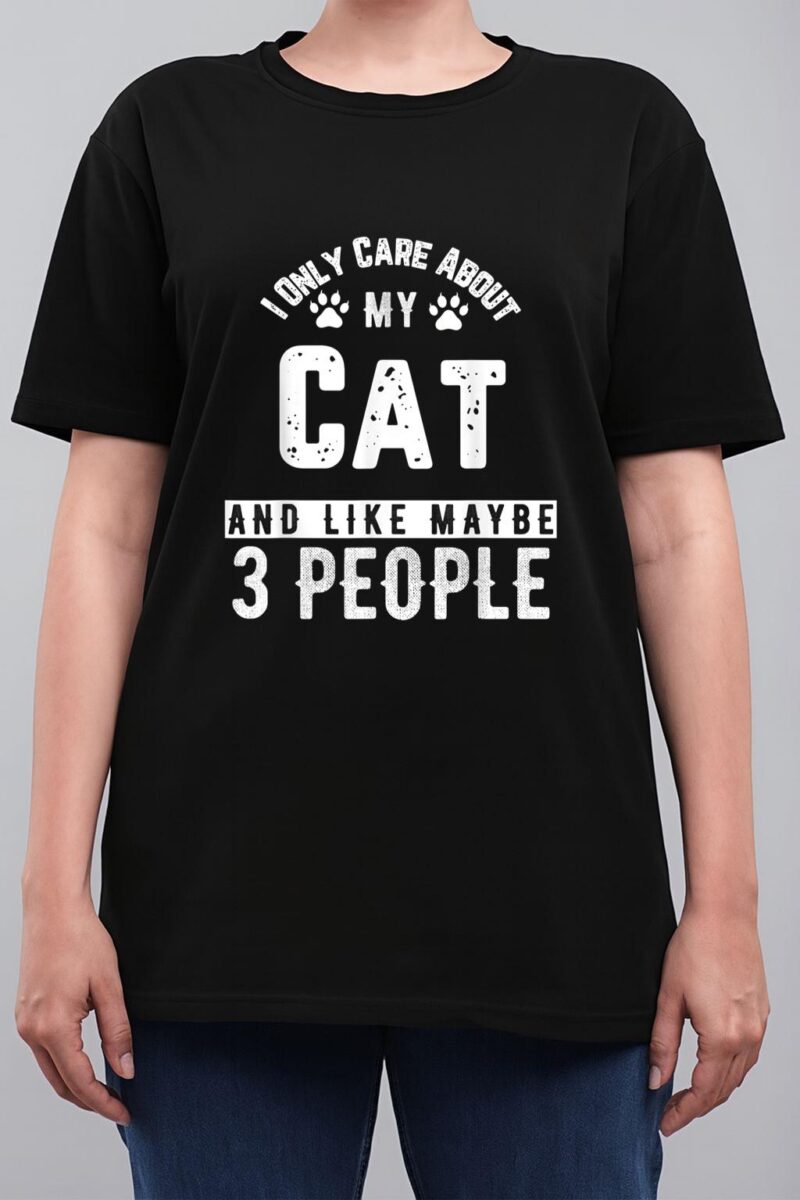 I Only Care About My Cat And Maybe 3 People Funny Women T-Shirt