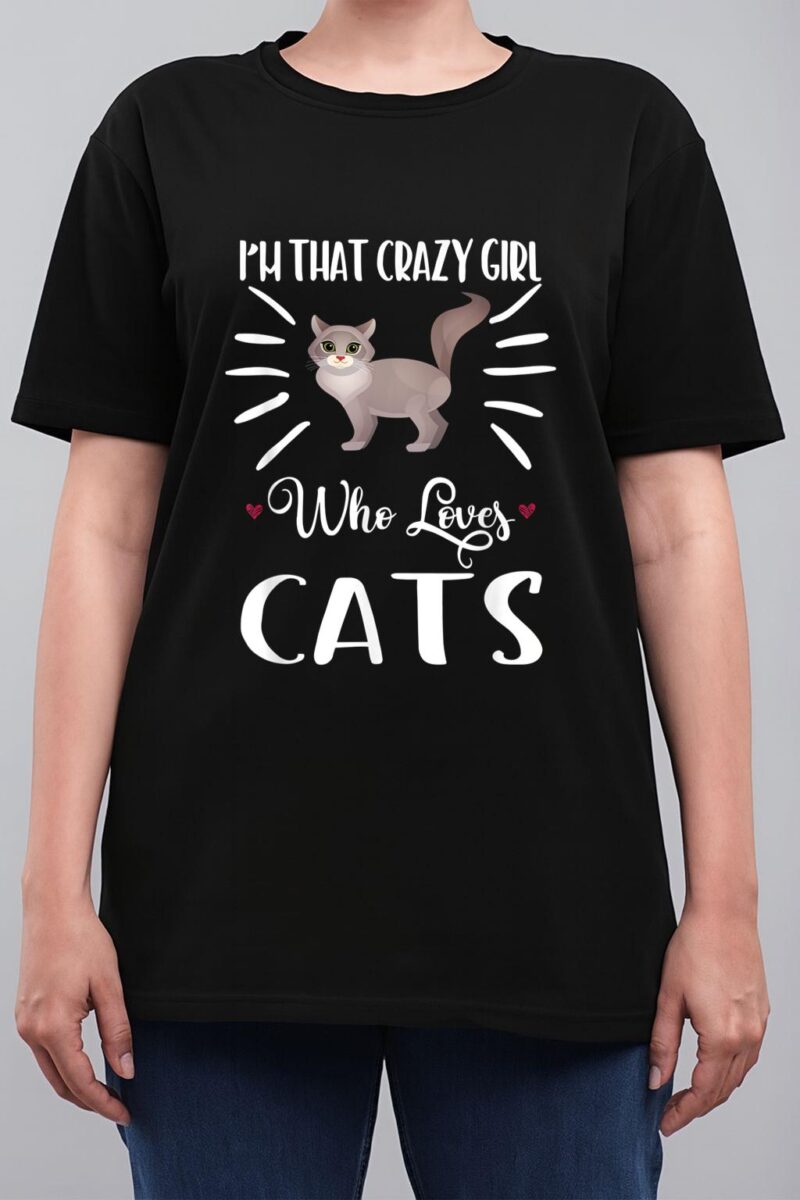 I'm That Crazy Girl Who Loves Cats T shirt Cat print Shirt Women T-Shirt