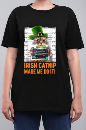 Irish Catnip Made Me Do It! Funny St Patrick's Day Cat Women T-Shirt