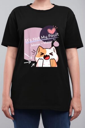 It S Not My Fault Meow Meow For Funny Cat Lover Squad Women T-Shirt