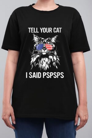 Maine Coon Meow Cat Tell Your Cat I Said pspsps Funny Cat Women T-Shirt