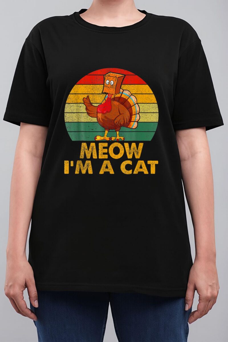 Meow I M A Cat Urkey Fake Cat Hanksgiving Retro Cat Lover Women T-Shirt