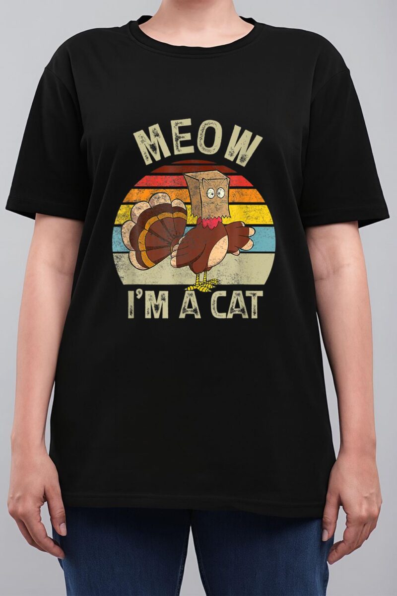 Meow I M Cat Hanksgiving Cat Funny Urkey Fake Cat Retro Women T-Shirt
