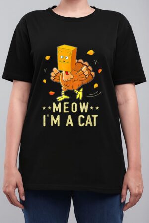 Meow I'm a Cat Turkey Fake Cat Meow Thanksgiving 2022 Women T-Shirt