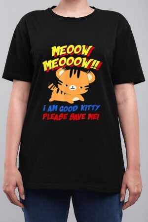 Meow Meow I Am Good Kitty Please Save Me Kitty Cat Lover Women T-Shirt