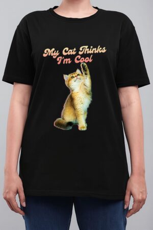 My Cat Thinks I'm Cool Funny Joke Hilarious Saying Quote Cat Women T-Shirt