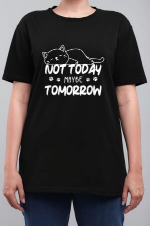 Not Oday Maybe Omorrow Funny Lazy Cat For Animal Lover Women T-Shirt