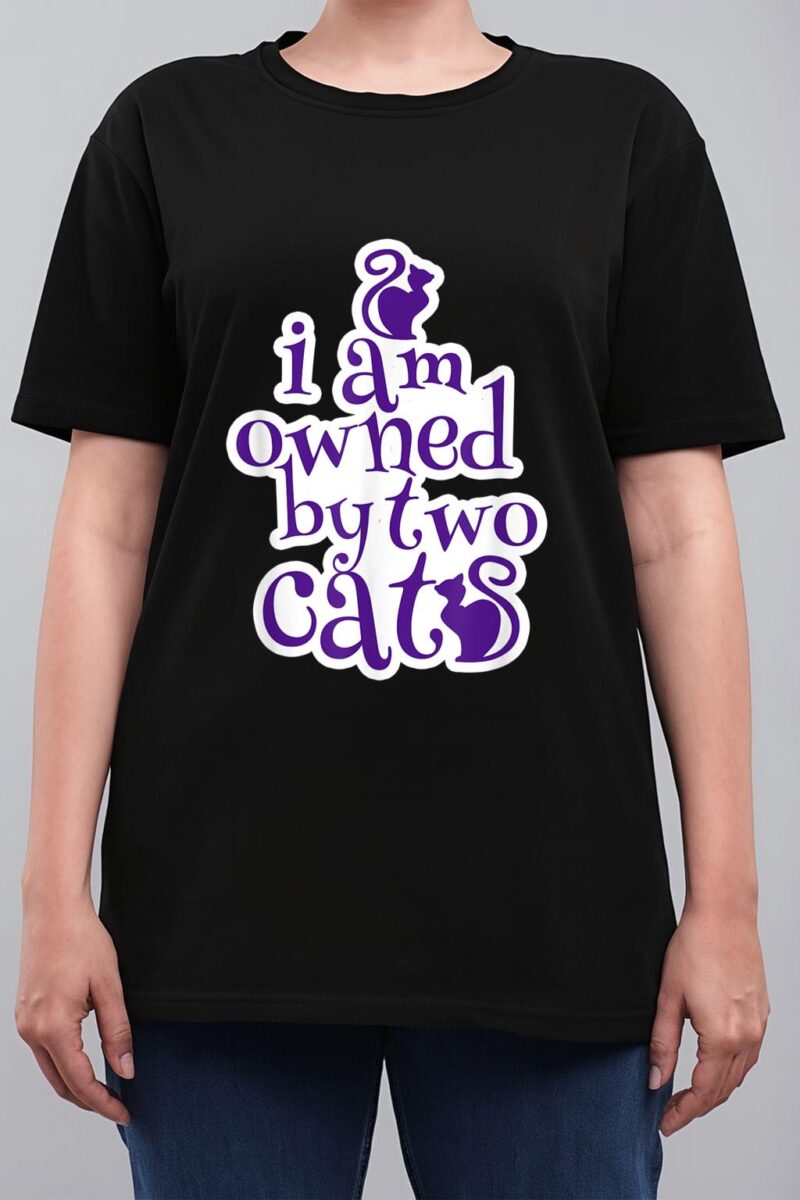 Owned By Two Cats Cat Lady Love Pets  Gift Women T-Shirt