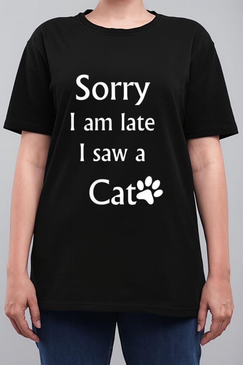 Sorry I Am Late I Saw A Cat Women T-Shirt