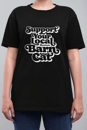 Support Your Local Barn Cat Funny Kitty Cat Feral Pet Women T-Shirt